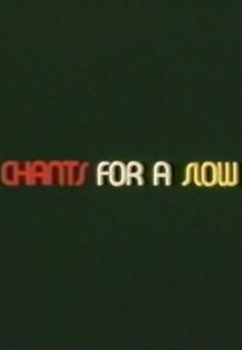 Last Chants for a Slow Dance